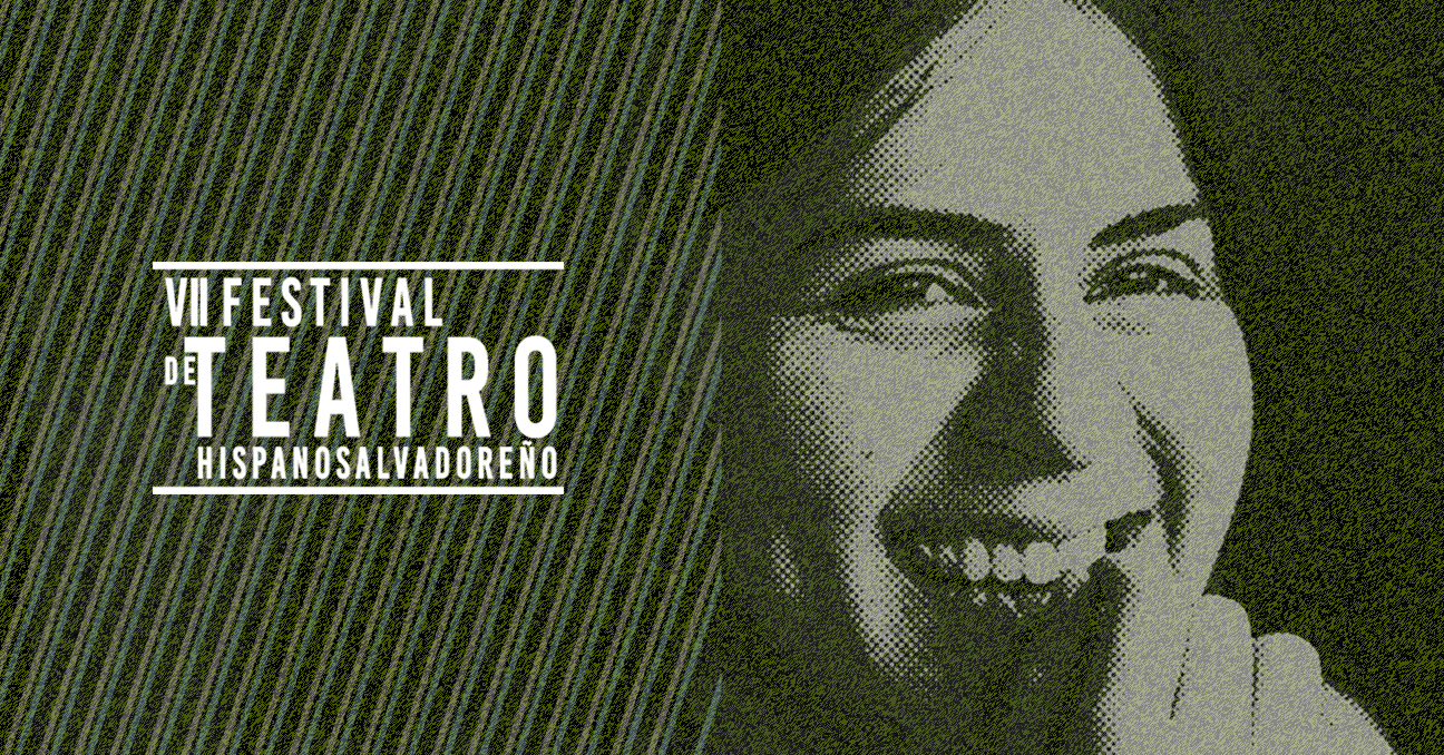Una fotografía en primer plano de la directora Egly Larreynaga, sonriente. A la izquierda aparece el título VII Festival de Teatro Hispanosalvadoreño. 
